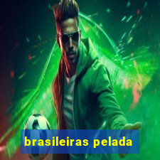 brasileiras pelada